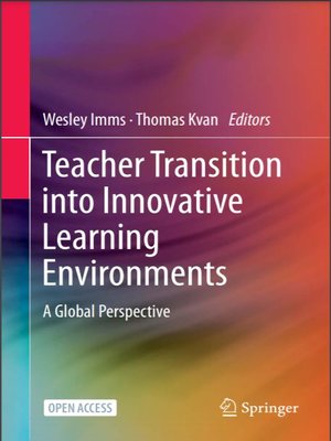 cover image of Teacher Transition into Innovative Learning Environments: A Global Perspective